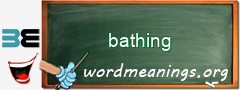 WordMeaning blackboard for bathing